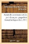 Le Roy de Keraniou-O-A-R, Olivier-Alexis-René Le Roy de Kéraniou, Le roy de keraniou-o, Le Roy de Keraniou-O-A-R - Avenir du commerce et des ports