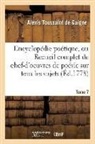 Alexis Toussaint de Gaigne, De gaigne-a, Alexis Toussaint de Gaigne, de Gaigne-A - Encyclopedie poetique, ou recueil