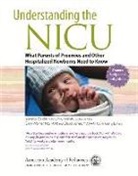 The American Academy of Pediatrics, The American Academy Of Pediatrics, Gary (EDT)/ Loren Weiner, Jeanette Zaichkin, Gary Weiner, Jeanette Zaichkin - Understanding the Nicu