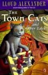 LLOYD ALEXANDER, Lloyd/ Kubinyi Alexander, Laszlo Kubinyi, Laszlo Kubinyi, Laszlo Kubrnyi - The Town Cats and Other Tales