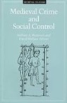Barbara A. Hanawalt, Wallace, David Wallace, Barbara Hanawalt, Barbara A. Hanawalt, David Wallace - Medieval Crime and Social Control