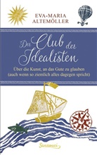 Eva-Maria Altemöller - Der Club der Idealisten