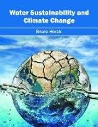 Bruce Horak - Water Sustainability and Climate Change