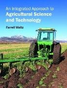 Farrell Waltz - An Integrated Approach to Agricultural Science and Technology