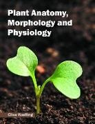 Clive Koelling - Plant Anatomy, Morphology and Physiology