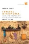 Jasmin Habib - Israel, Diaspora, and the Routes of National Belonging