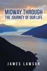 James Lawson - Midway Through the Journey of Our Life
