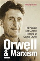 Philip Bounds, Bounds Philip - Orwell and Marxism