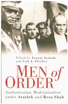 Touradj Atabaki, Touradj Zurcher Atabaki, Touraj Atabaki, Atabaki Touraj, Erik J Zurcher, Erik J. Zurcher... - Men of Order