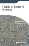 Renaud Lambiotte, Renaud (Univ Of Namur Lambiotte, Renaud (Univ Of Oxford Lambiotte, Naoki Masuda, Naoki (Univ Of Bristol Masuda, Naoki (Univ Of Buffalo Masuda... - GUIDE TO TEMPORAL NETWORKS, A