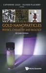 Catherine Louis &amp; Olivier Pluchery, Catherine Louis, Catherine Louis, Catherine (Univ Pierre Et Marie Curie Louis, Olivier Pluchery, Olivier (Sorbonne Univ Pluchery... - GOLD NANOPART PHY, CHEM (2ND ED)