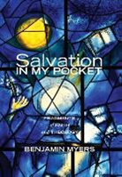 Benjamin Myers - Salvation in My Pocket