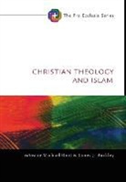 James J Buckley, James J. Buckley, Michael Root - Christian Theology and Islam