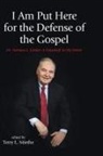 Terry L. (EDT)/ Zacharias Miethe, Terry L. Miethe - I Am Put Here for the Defense of the Gospel