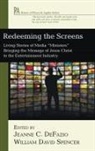 Jeanne C. Defazio, William David Spencer - Redeeming the Screens