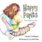 Heather Gallagher, Liz McGrath - Happy Pants