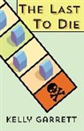 Kelly Garrett, Garrett Kelly - The Last to Die