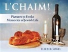 Eliezer Sobel, Eliezer (Eliezer Sobel) Sobel - L'Chaim!