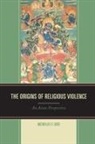 Nicholas F. Gier, Gier Nicholas F 1944, Gier Nicholas F. - Origins of Religious Violence