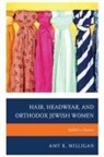 Amy K. Milligan - Hair, Headwear, and Orthodox Jewish Women