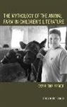 Stacy E Hoult-Saros, Stacy E. Hoult-Saros - Mythology of the Animal Farm in Children''s Literature