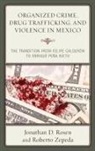 Jonathan D. Rosen, Jonathan D. Zepeda Rosen, Rosen Jonathan D., Roberto Zepeda, Zepeda Roberto - Organized Crime, Drug Trafficking, and Violence in Mexico