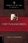 John F. MacArthur - Jesús y los evangelios