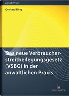 Gerhard Ring - Das neue Verbraucherstreitbeilegungsgesetz (VSBG) in der anwaltlichen Praxis