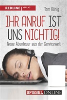 Tom König - Ihr Anruf ist uns nichtig!