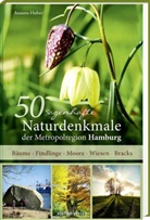 Annette Huber - 50 sagenhafte Naturdenkmale der Metropolregion Hamburg