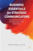 E Culp, E. Culp, E. Ronald Culp, Ragas, M Ragas, M. Ragas... - Business Essentials for Strategic Communicators