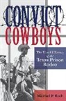Mitchel P. Roth - Convict Cowboys