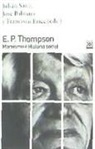 E. P. Thompson : marxismo e historia social