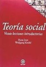 Hans Joas, Wolfgang Knöbl - Teoría social : veinte lecciones introductorias