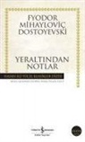 Fyodor Mihaylovic Dostoyevski - Yeraltindan Notlar