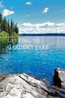 Paul Willis, Paul J. Willis - Getting to Gardisky Lake