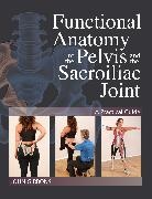 John Gibbons - Functional Anatomy of the Pelvis and the Sacroiliac Joint