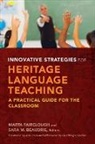 Marta (EDT)/ Beaudrie Fairclough, Marta Beaudrie Fairclough, Sara M. Beaudrie, Beaudrie Sara M., Marta Fairclough, Fairclough Marta - Innovative Strategies for Heritage Language Teaching