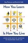 David Kolb, David A Kolb, David A. Kolb, PETERSON, Kay Peterson - How You Learn Is How You Live
