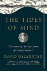 David Gelernter - The Tides of Mind: Uncovering the Spectrum of Consciousness
