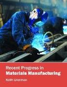 Keith Liverman - Recent Progress in Materials Manufacturing