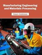 Casan Anderson - Manufacturing Engineering and Materials Processing