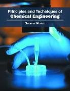 Serena Gibson - Principles and Techniques of Chemical Engineering