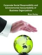 Brian Hurley - Corporate Social Responsibility and Environmental Accountability of Business Organizations