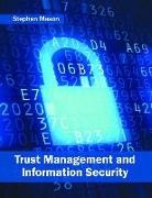 Stephen Mason - Trust Management and Information Security