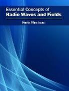Kevin Merriman - Essential Concepts of Radio Waves and Fields