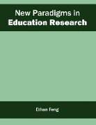 Ethan Feng - New Paradigms in Education Research