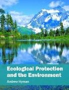 Andrew Hyman - Ecological Protection and the Environment
