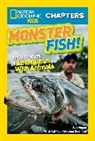 Zeb Hogan, National Geographic Kids, Kathleen Weidner Zoehfeld - National Geographic Kids Chapters: Monster Fish!