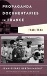 Bertin-Maghit, Jean Pierre Bertin-Maghit, Jean-Pierre Bertin-Maghit, Jean-pierre/ Block Bertin-maghit, Marcelline Block - Propaganda Documentaries in France